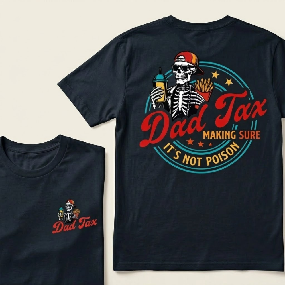 Dad Tax Making Sure It's Not Poison Vintage Tee