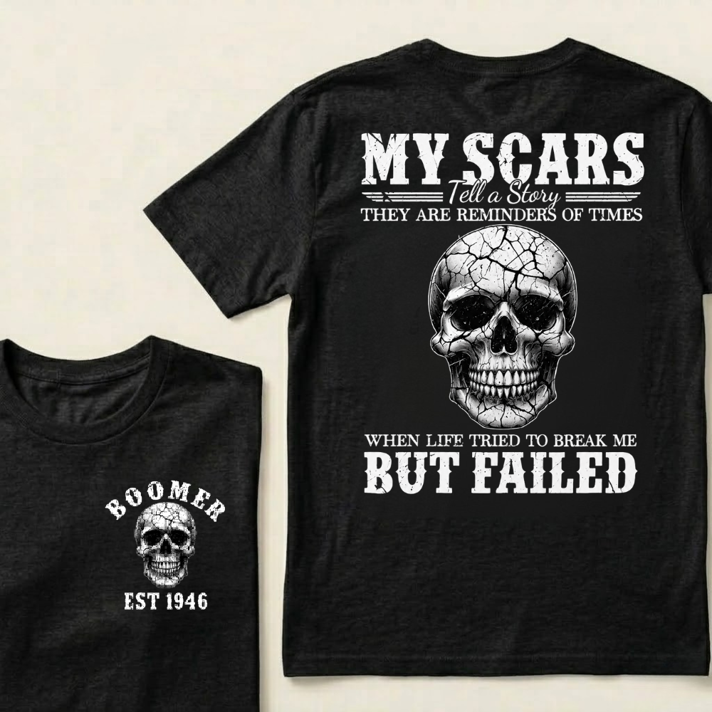 My Scars Tell A Story They Are Reminders Of Times When Life Tried To Break Me But Failed Custom EST.Year T-shirts