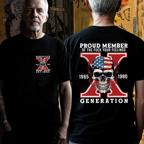 Custom GEN X Birth Year Proud Member Of The Fuck Your Feelings T-Shirts