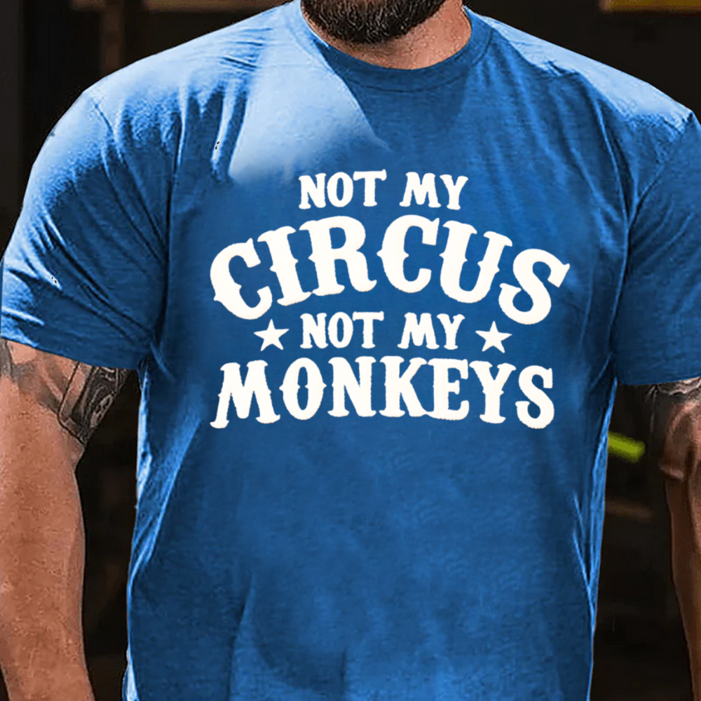 Not My Circus Not My Monkeys T-Shirts