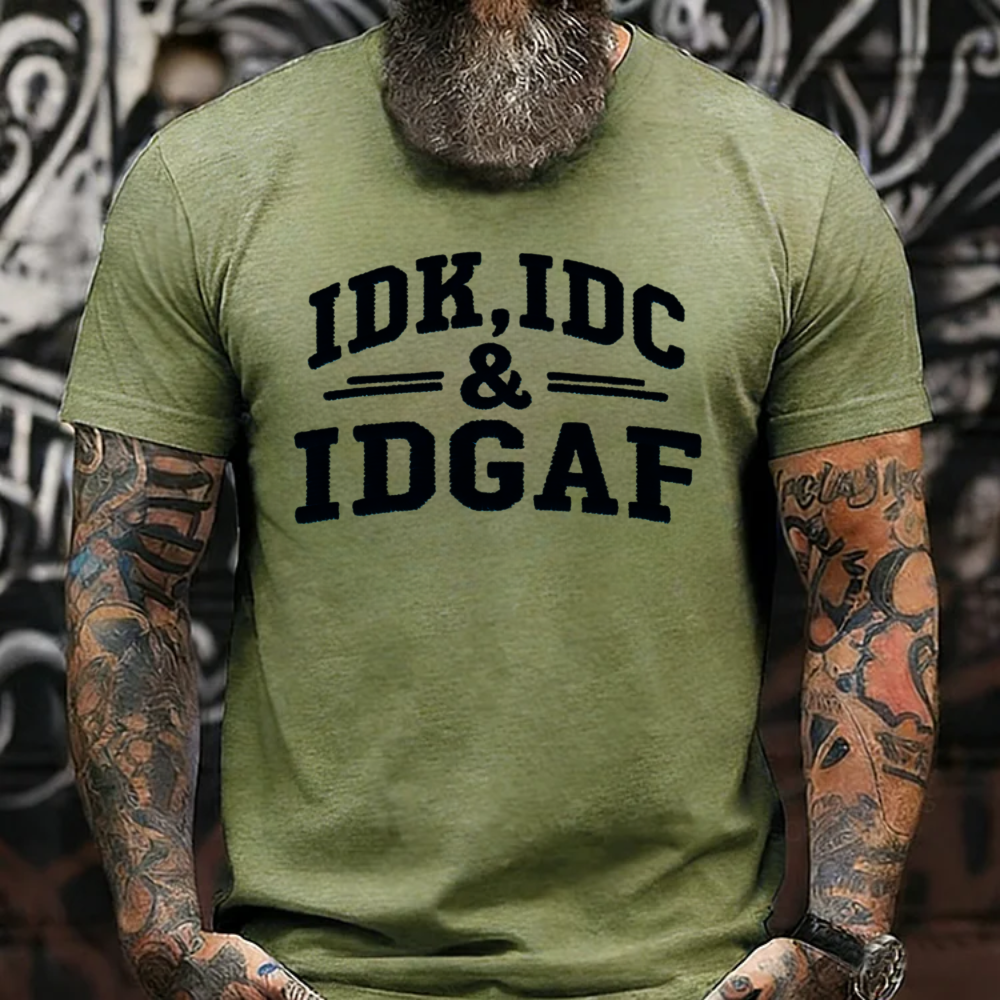 Idk Idc & Idgaf T-shirts