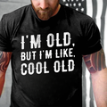 I'm Old But I'm Like Cool Old T-Shirts