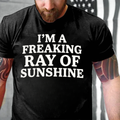 I'm A Freaking Ray Of Sunshine T-shirts