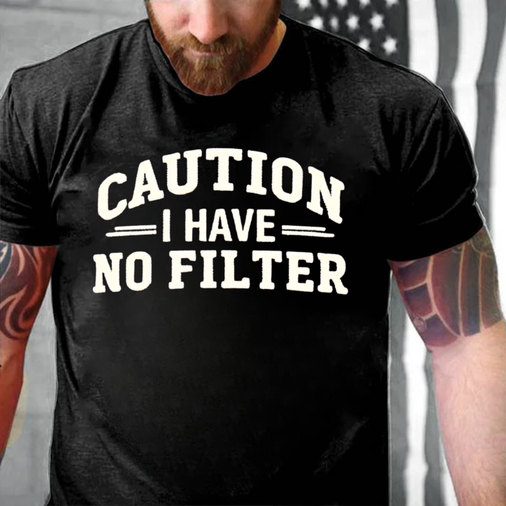 Caution I Have No Filter T-shirts