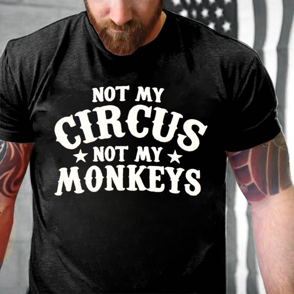 Not My Circus Not My Monkeys T-Shirts