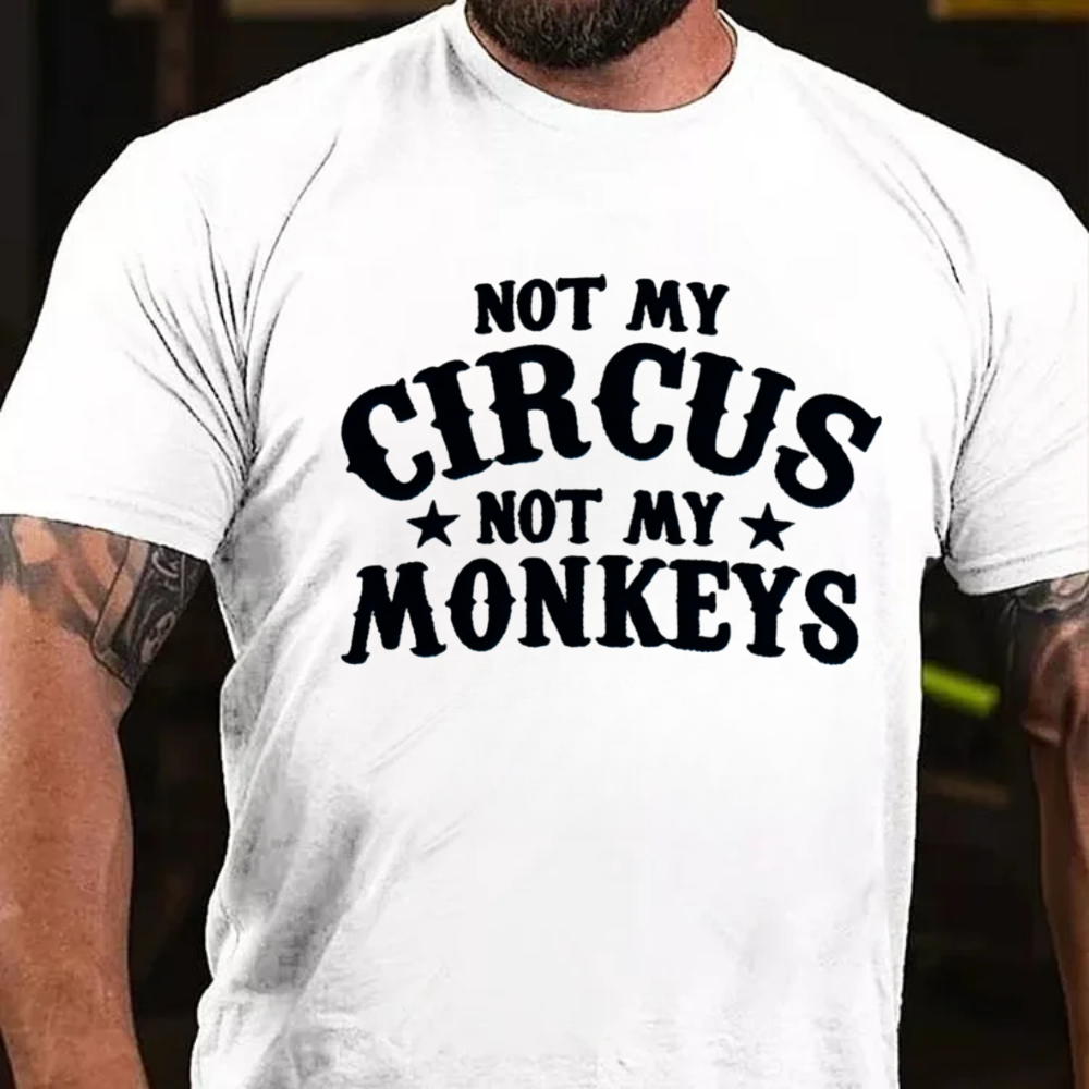 Not My Circus Not My Monkeys T-Shirts