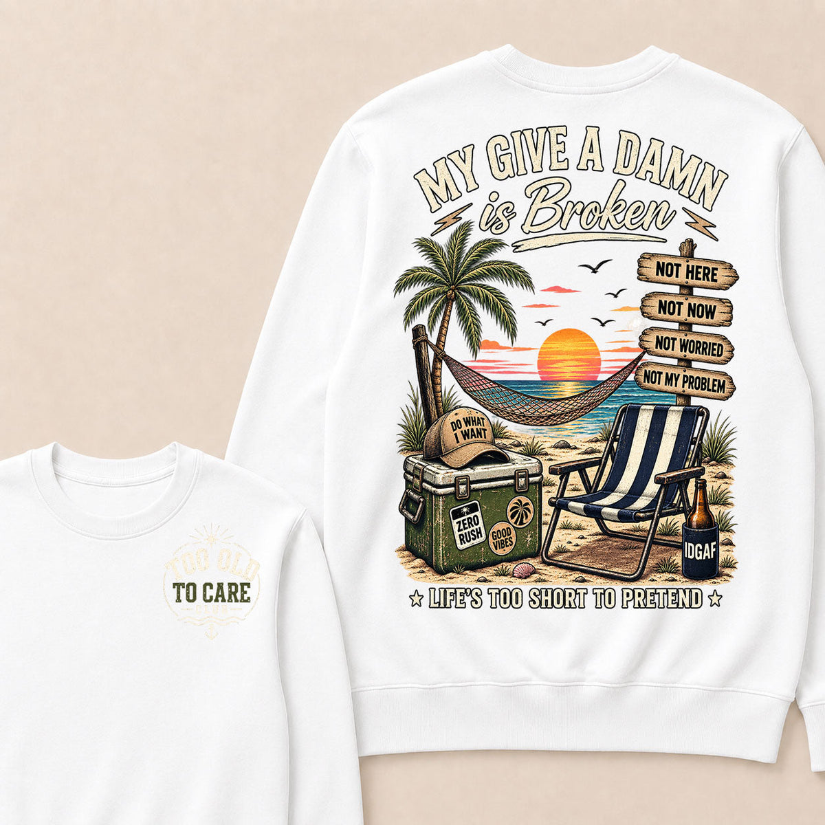 My Give A Damn Is Broken Too Old To Care Club Sweatshirt