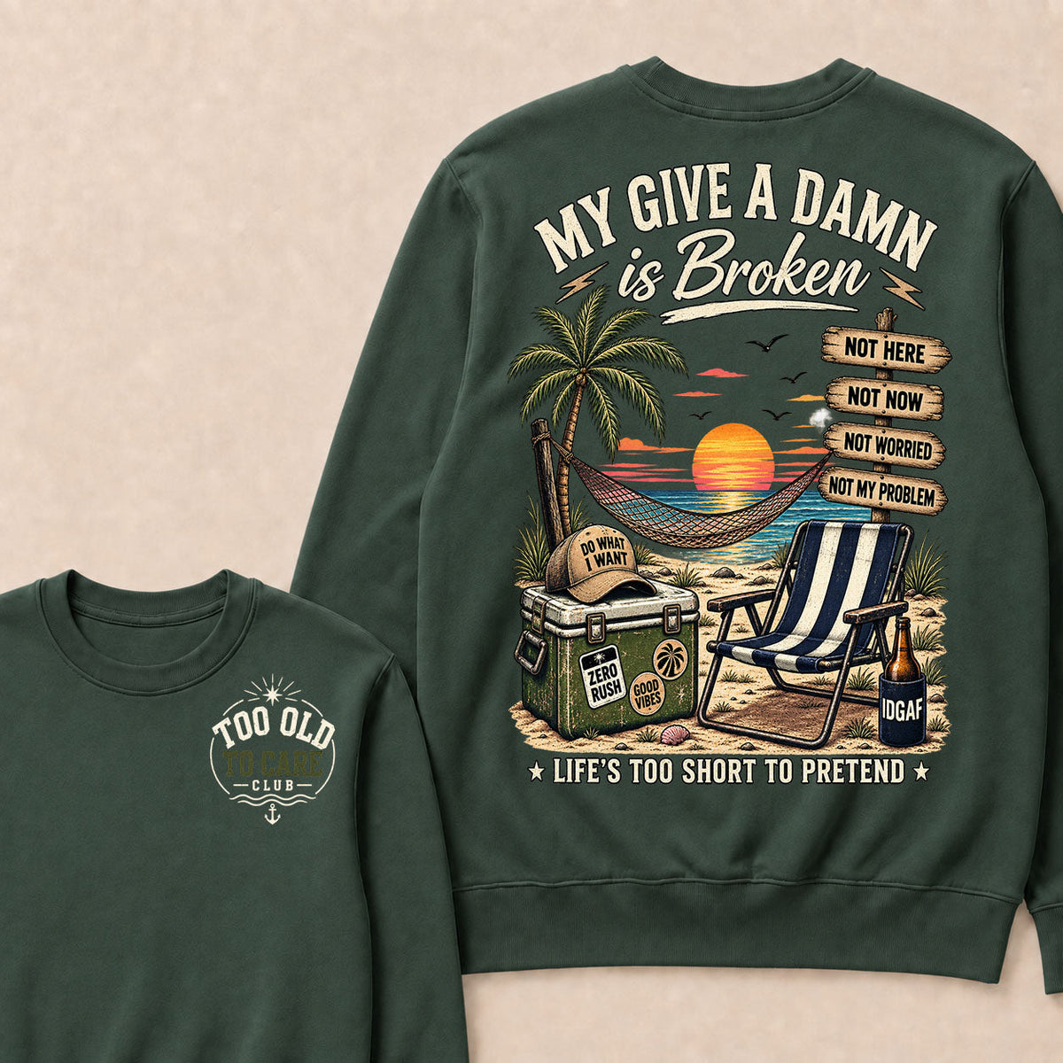 My Give A Damn Is Broken Too Old To Care Club Sweatshirt
